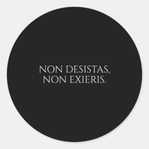 Motivational Latin Quote - Never Give Up, Never Su Classic Round Sticker