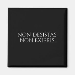 Motivational Latin Quote - Never Give Up, Never Su Magnet