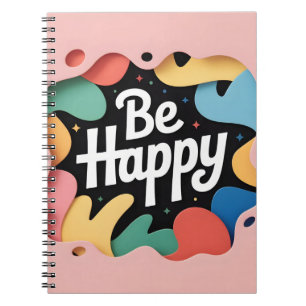 Motivational Layered Art: "Be Happy" Slogan Notebook