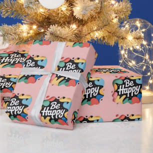 Motivational Layered Art: "Be Happy" Slogan  Wrapping Paper