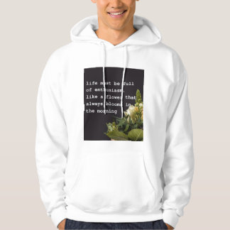 Motivational Life Quote T-Shirt with Flower Design Hoodie