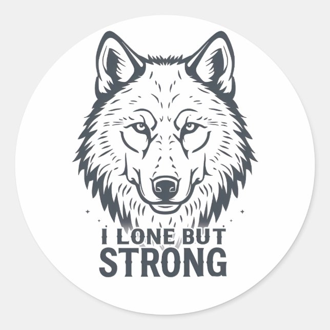 Motivational "Lone But Strong" Lone Wolf Classic Round Sticker (Front)