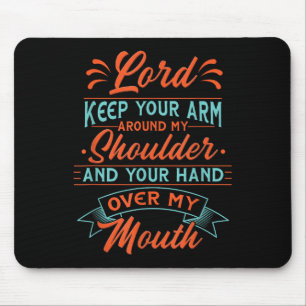 Motivational Lord Keep Your Arm Around My Shoulder Mouse Pad