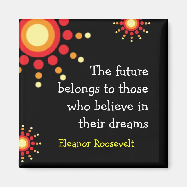 Motivational Magnets ~Eleanor Roosevelt Quote (Front)