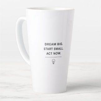 Motivational Mug – Dream Big. Start Small. Act Now