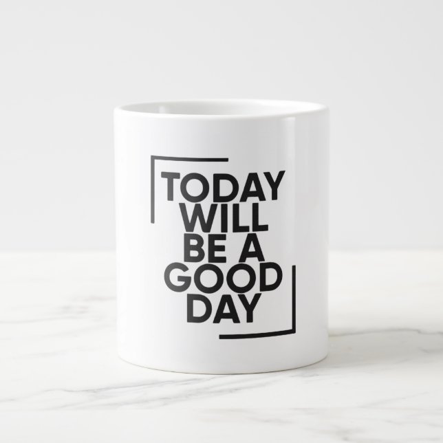 motivational mug, inspirational coffee mug, you go large coffee mug (Front)