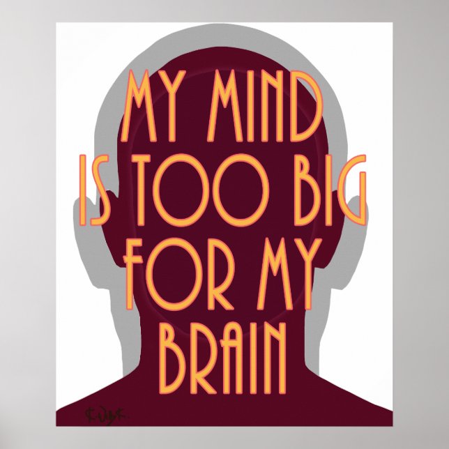 Motivational My Mind Is Too Big For My Brain Poster (Front)