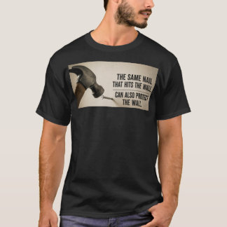 Motivational Nail and Hammer Quote Graphic T-Shirt