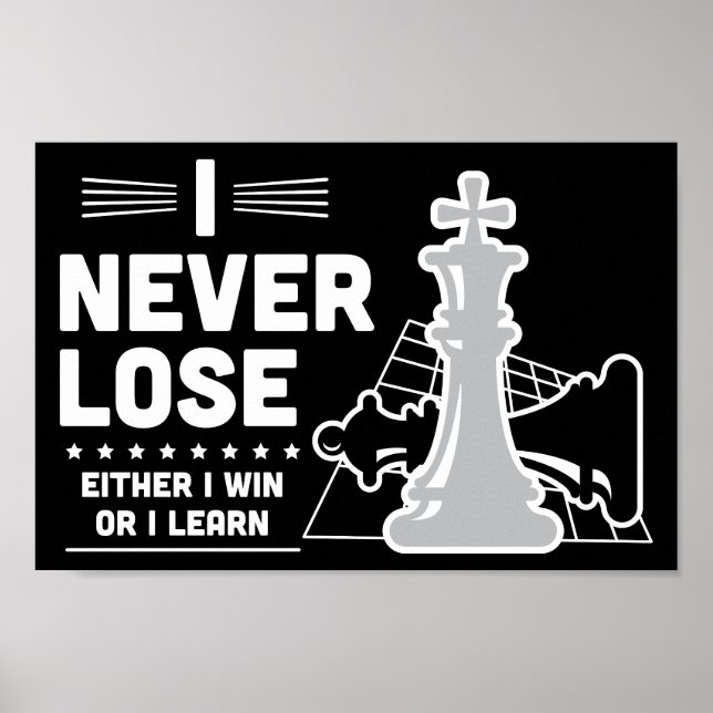 Motivational Never Lose Chess Quote  Poster (Front)