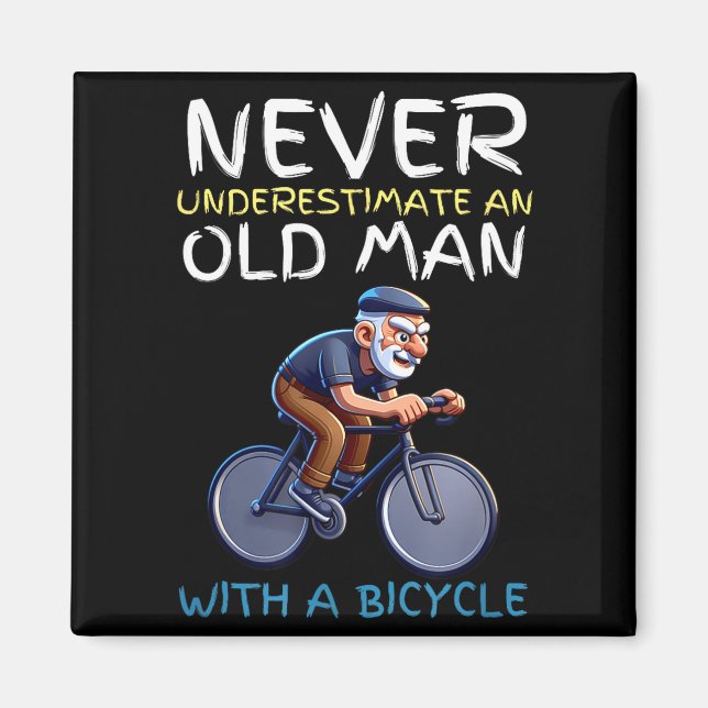 Motivational Old Man Bicycle Quote - Funny Cycling Magnet (Front)