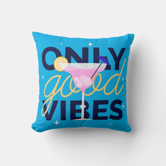 Motivational only good vibes cocktail party cushion (Front)