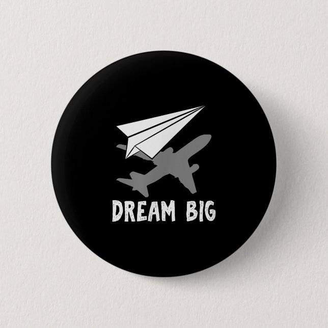 Motivational Pilot Aerospace Engineer Dream Paper  6 Cm Round Badge (Front)