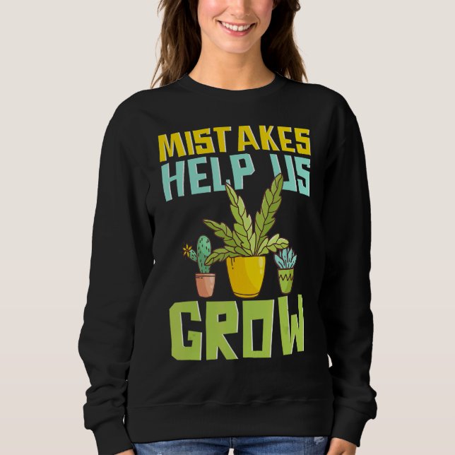 Motivational Plant  Gardening Sweatshirt (Front)