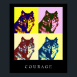 Motivational Pop Art Courage Wolf Poster Print<br><div class="desc">Digital Artwork - Wolf Head Computer Animal Art - College Pop Art - Wild Big Animals Computer Images</div>