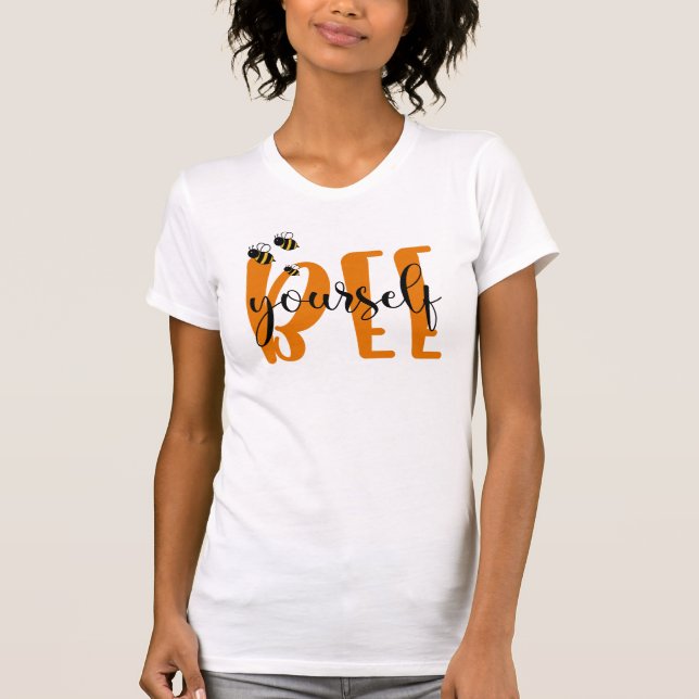 Motivational Positive Message Bee yourself Happy T-Shirt (Front)