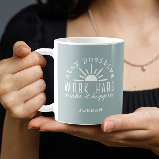 Motivational Positive Quote with Any Name Coffee Mug (Creator Uploaded)