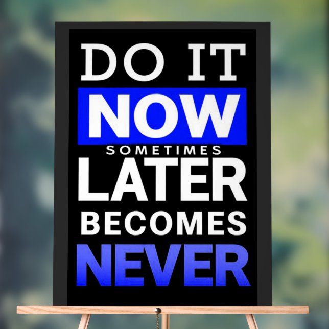 Motivational Poster: Do It Now Acrylic Sign (Neutral)