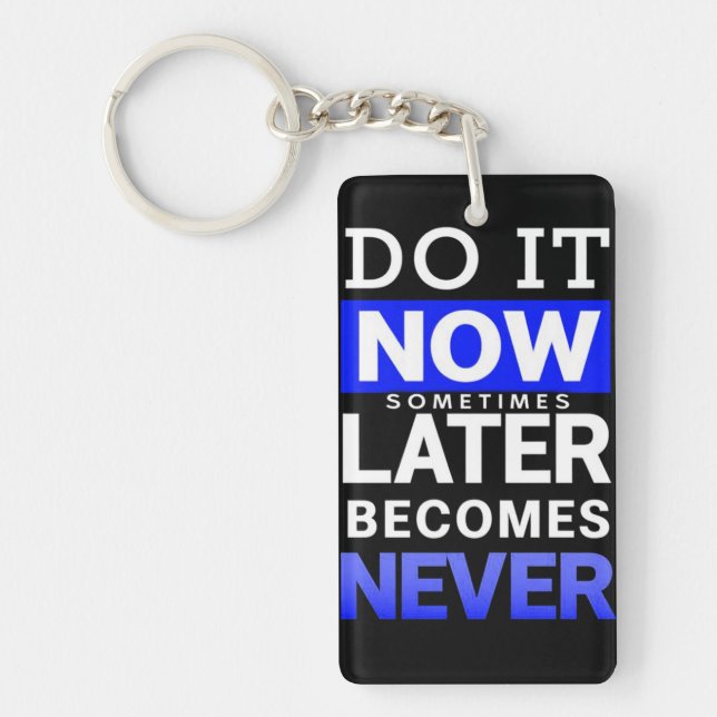 Motivational Poster: Do It Now Key Ring (Front)