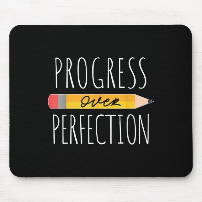 Motivational Progress Over Perfection Back To Scho Mouse Pad (Front)