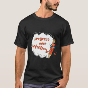 motivational progress over perfection back to scho T-Shirt