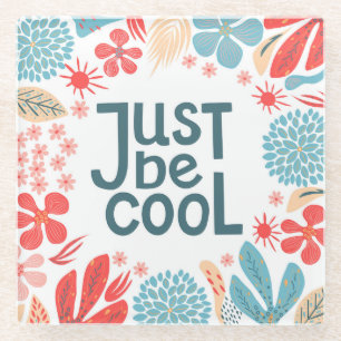 Motivational Quote, Abstract Floral Frame. Glass Coaster