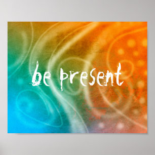 motivational quote be present on colourful abstrac poster