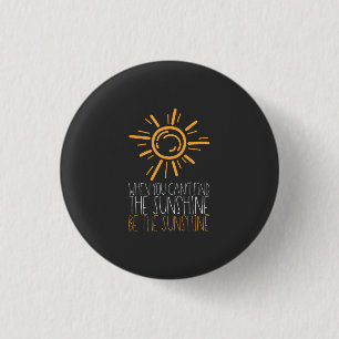 Motivational Quote - Be The Sunshine 3 Cm Round Badge