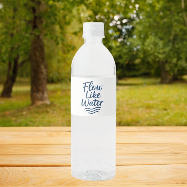 Motivational quote blue flow like water bottle label (Creator Uploaded)