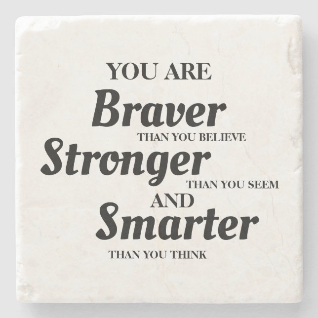 Motivational Quote Braver Stronger Smarter Stone Coaster (Front)