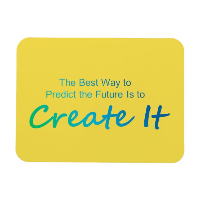 Motivational Quote Create the Future Magnet (Horizontal)