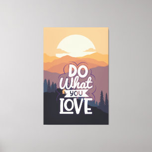 Motivational Quote design Do What you Love Canvas Print