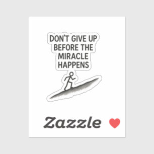 motivational quote dont give up miracle faith hope