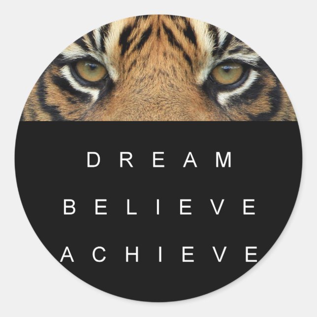 Motivational Quote Dream Believe Achieve Tiger Eye Classic Round Sticker (Front)