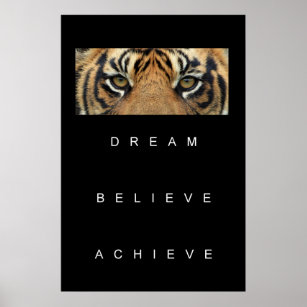 Motivational Quote Dream Believe Achieve Tiger Eye Poster