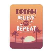 Motivational Quote Dream Believe Do Repeat