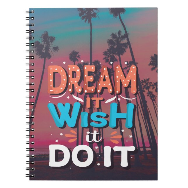 Motivational Quote Dream It Wish It Do It Notebook (Front)