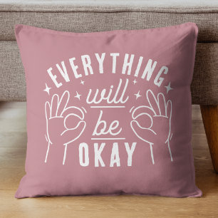 Motivational Quote Everything Will Be Okay Cushion