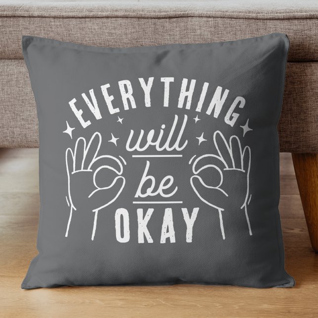 Motivational Quote Everything Will Be Okay Cushion (Creator Uploaded)