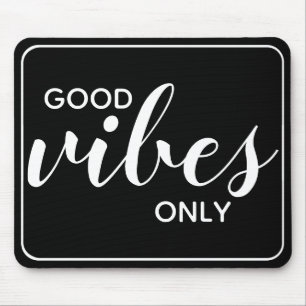 Motivational Quote Good Vibes Only Black & White Mouse Pad