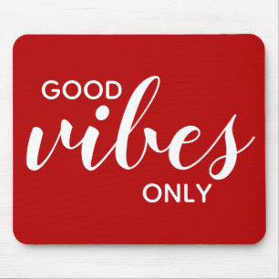 Motivational Quote Good Vibes Only Red White Cute Mouse Pad