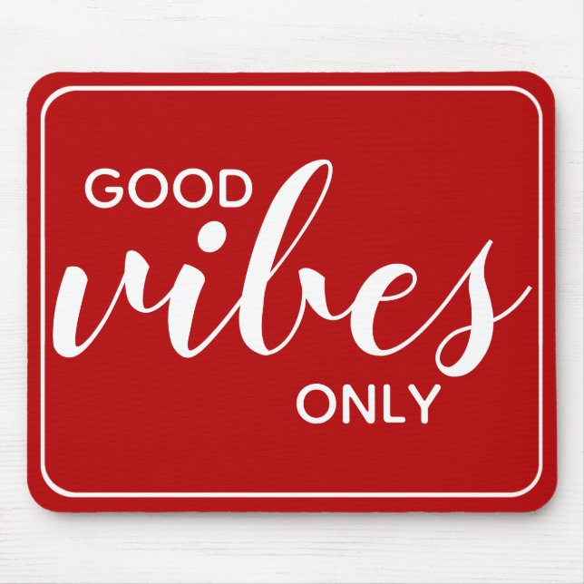 Motivational Quote Good Vibes Only Red & White Mouse Pad (Front)
