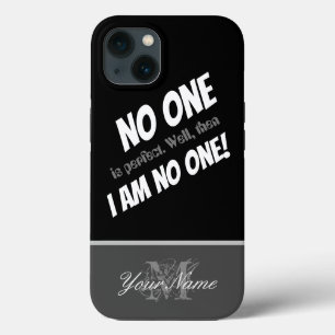 Motivational quote: I am no one! iPhone 13 Case