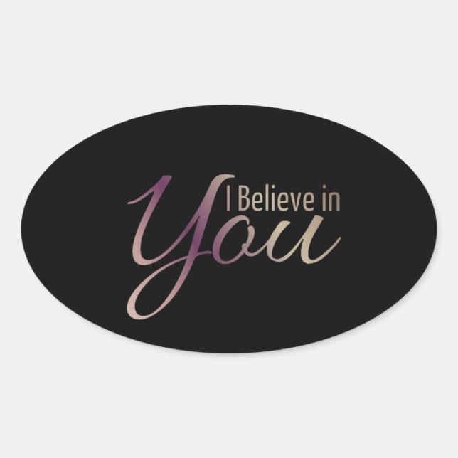 Motivational Quote I Believe in You Sticker (Front)