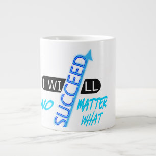 Motivational Quote I Will Succeed No Matter What Large Coffee Mug