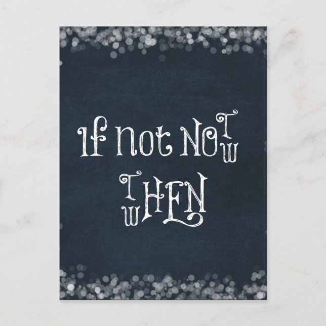 Motivational Quote: If Not now, then when Postcard (Front)