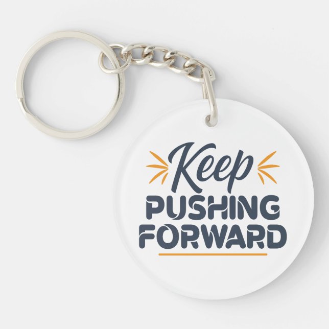 Motivational quote Keep pushing forward Key Ring (Front)