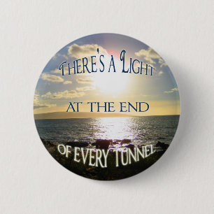 Motivational Quote Light at the End of the Tunnel 6 Cm Round Badge