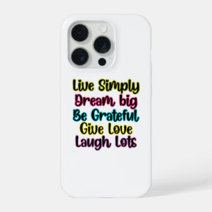 Motivational Quote Live Simply Dream Give Love iPhone 15 Pro Case