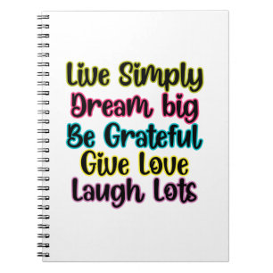 Motivational Quote Live Simply Dream Give Love Notebook