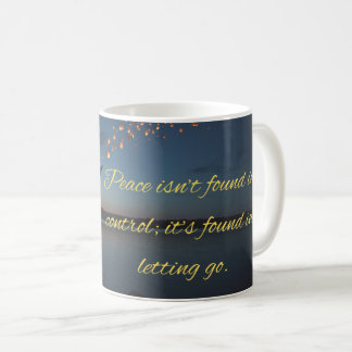 Motivational Quote Mug: Finding Peace Coffee Mug